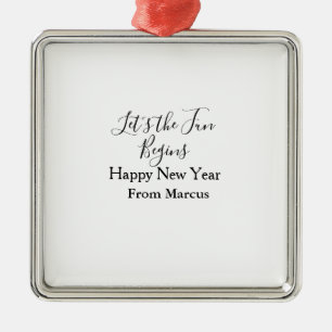 lets the fun begins happy new year name year simpl metal ornament