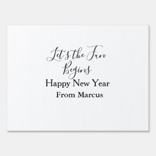 lets the fun begins happy new year name year simpl sign