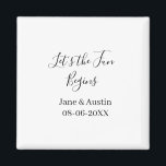 lets the fun begins wedding couple name date simpl magnet<br><div class="desc">Design</div>
