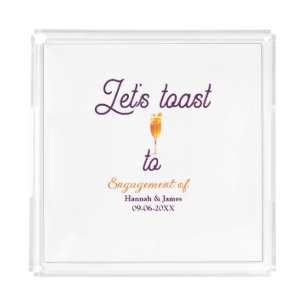Let's toast to engagement party name date glass acrylic tray