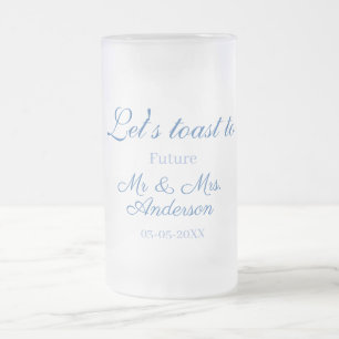 lets toast to future mr & mrs couple wedding blue frosted glass beer mug
