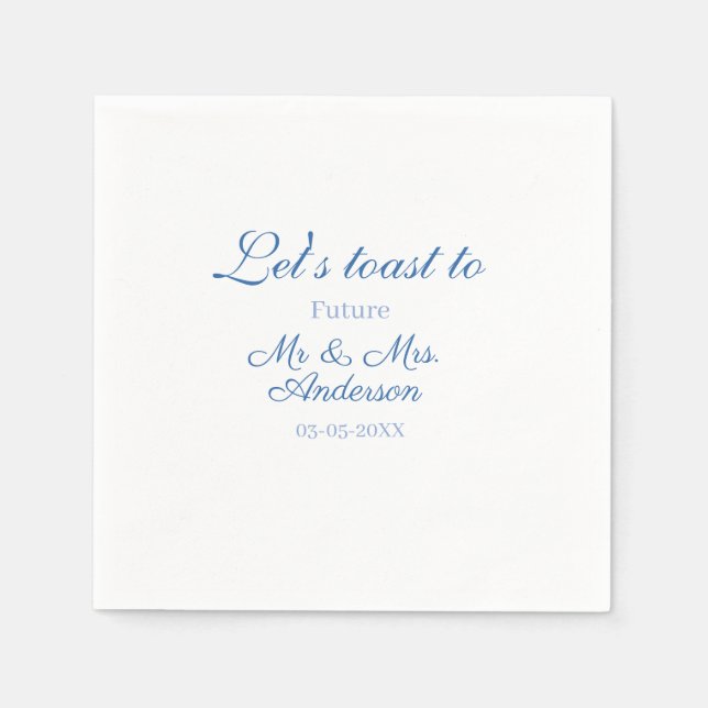 lets toast to future mr & mrs couple wedding blue napkins (Front)