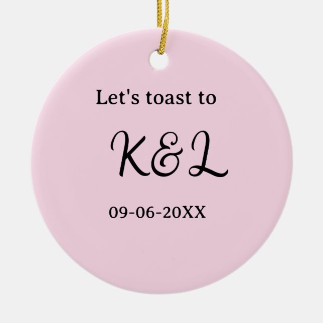 Let's toast to wedding engagement name letter pink ceramic ornament (Front)