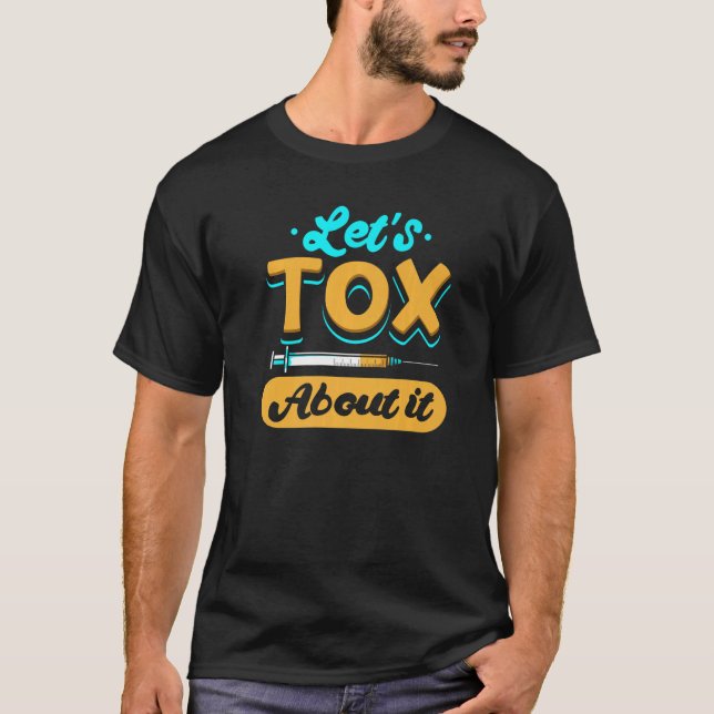 Let's Tox About It Cosmetic Aesthetic Nurse Plasti T-Shirt (Front)