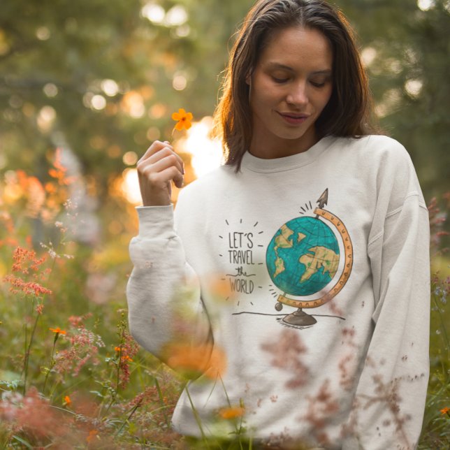 Let's Travel The World Globe Graphic Adventure Sweatshirt (Creator Uploaded)