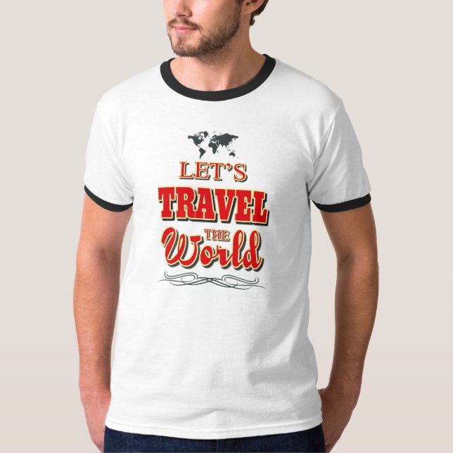 Let's travel the world T-Shirt (Front)