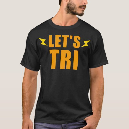 LETS TRI SWIM BIKE RUN GIFT TRIATHLET TRIATHLON 7 T_Shirt