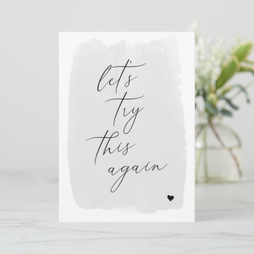 Lets Try This Again Calligraphy Grey New Date Card