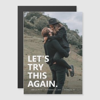 Let's Try This Again | Casual Save The Date Photo Magnetic Invitation by thepixelprojekt at Zazzle