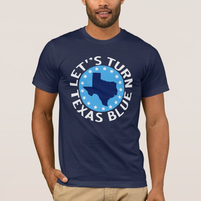 Let's Turn Texas Blue Vote Democrat Political T-Shirt (Front)