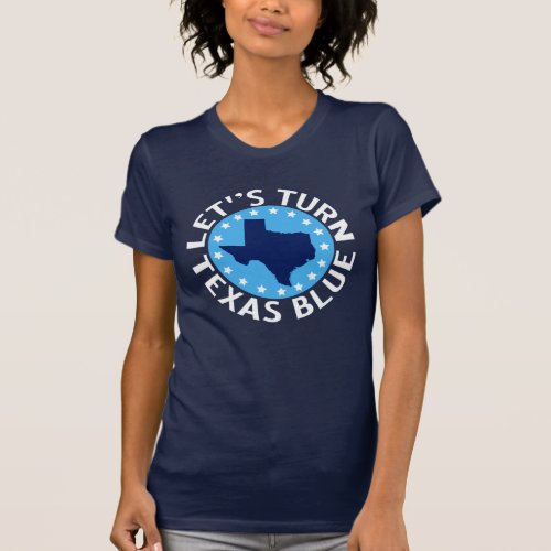Lets Turn Texas Blue Vote Democrat Political T_Shirt