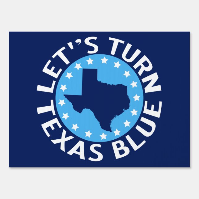 Let's Turn Texas Blue Vote Democrat Political Yard Sign (Front)