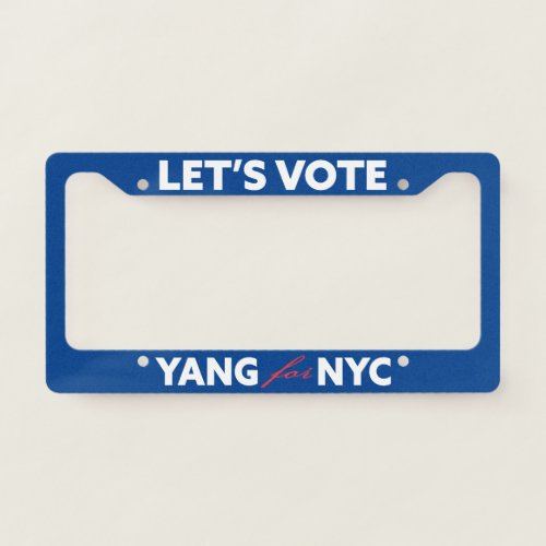 Lets Vote Yang for NYC New York City Mayor Blue License Plate Frame