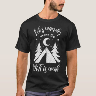 Let'S Wander Where The Wifi Is Weak Camping Advent T-Shirt