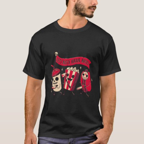 LetS Watch Horror Movie Scary Halloween T_Shirt