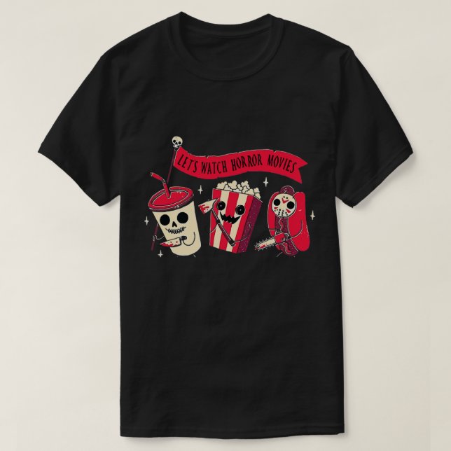 let's watch horror movies T-Shirt (Design Front)