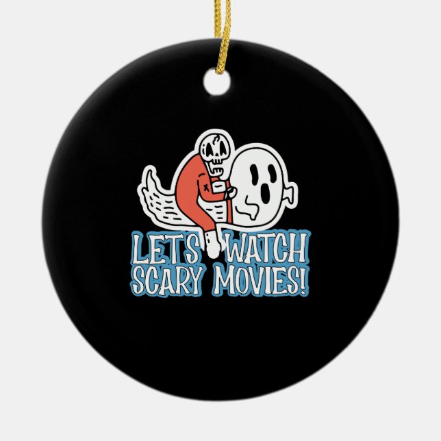 Let's Watch Scary Movies Scream Horror Ceramic Ornament (Front)