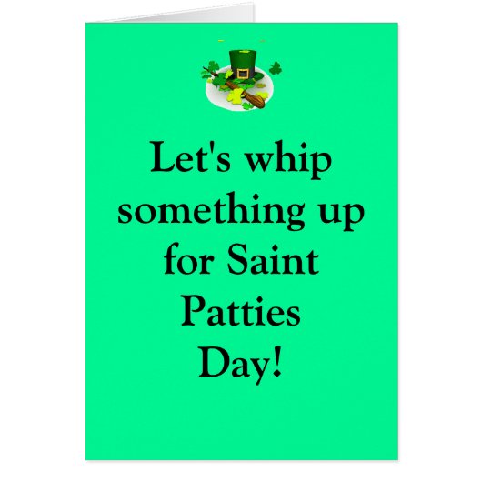 Let's whip something up for Saint Patt... Cards (Front)
