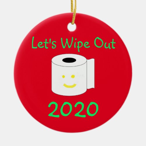 Lets Wipe Out 2020 Ceramic Ornament