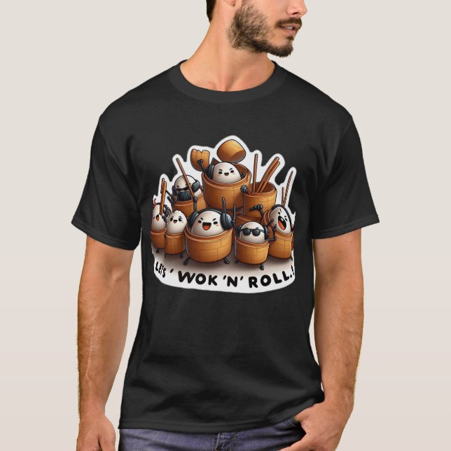 "Lets Wok and Roll" Funny Dim sum T-Shirt (Front)