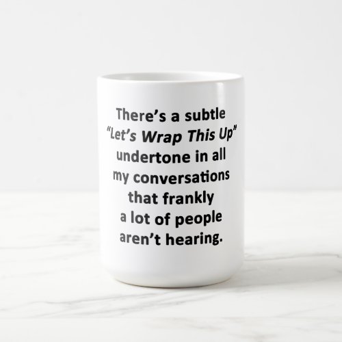 Lets Wrap This Up Coffee Mug