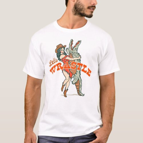 Lets Wrastle Cowgirl Pinup Alligator Wrestling T_Shirt