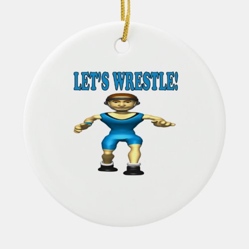 Lets Wrestle 4 Ceramic Ornament