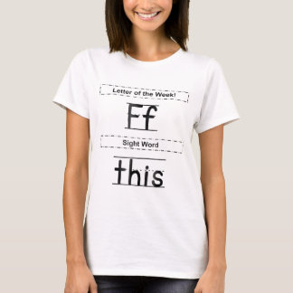 Letter Of The Week F Sight Word This  T-Shirt