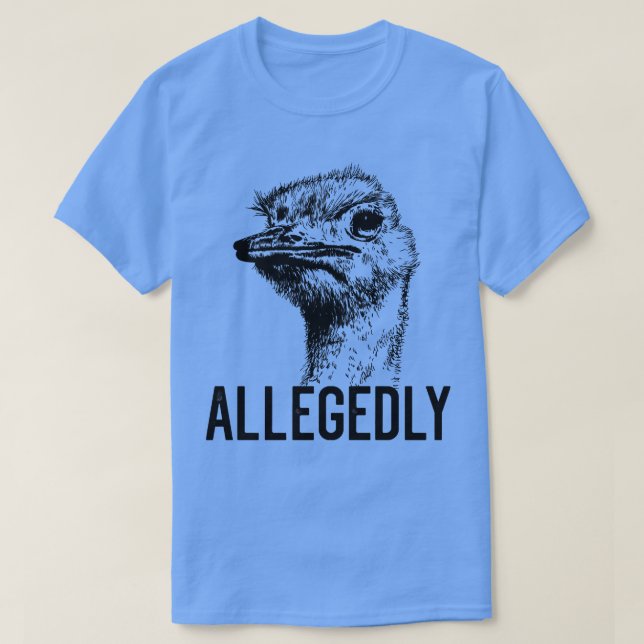 Letterkenny Allegedly Ostrich Flightless Bird Grap T-Shirt (Design Front)