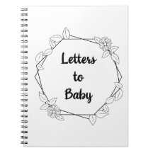 Letters to Baby Monochrome Notebook Journal