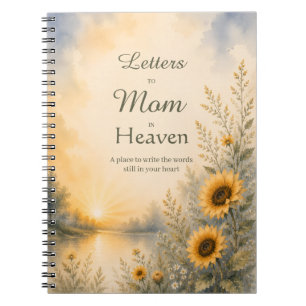 Letters to Mom in Heaven Sunflower Memorial Notebook