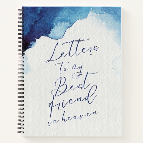 Letters To My Best Friend In Heaven Notebook