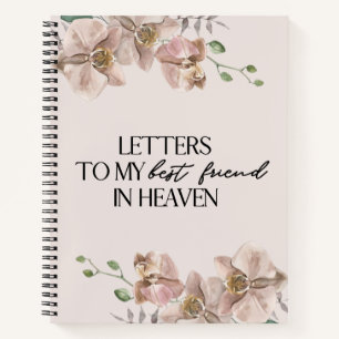Letters To My Best Friend In Heaven Notebook