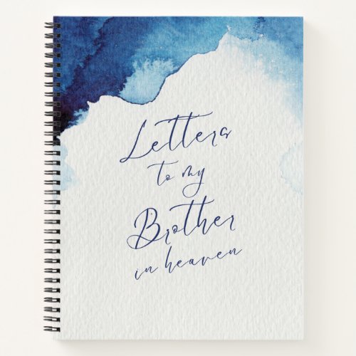 Letters To My Brother In Heaven Notebook