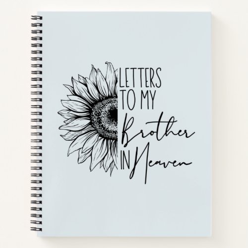 Letters To My Brother In Heaven Notebook