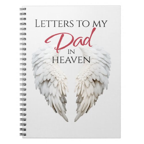 Letters to my Dad in Heaven Notebook