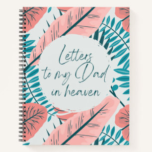 Letters To My Dad In Heaven Notebook