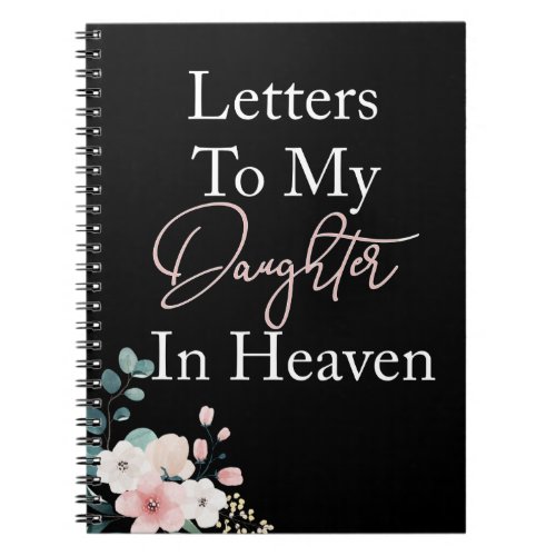 Letters To My Daughter In Heaven Noir Notebook
