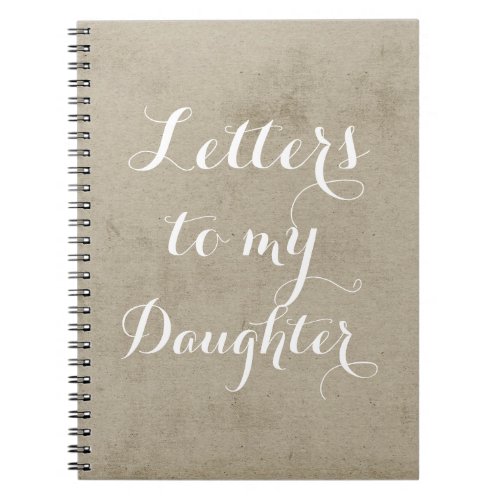 Letters to my Daughter Journal