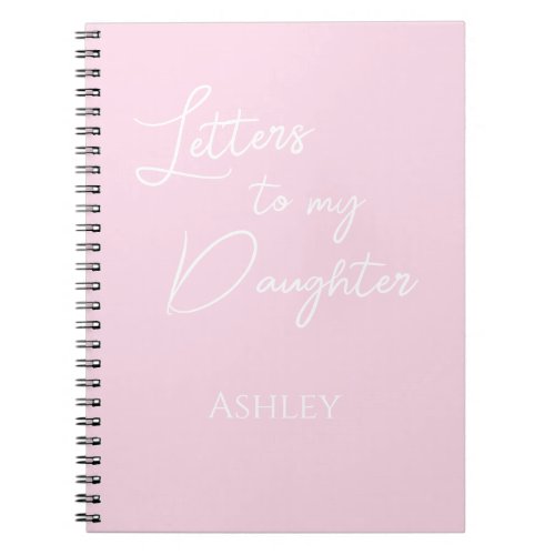 Letters To My Daughter Journal Notebook