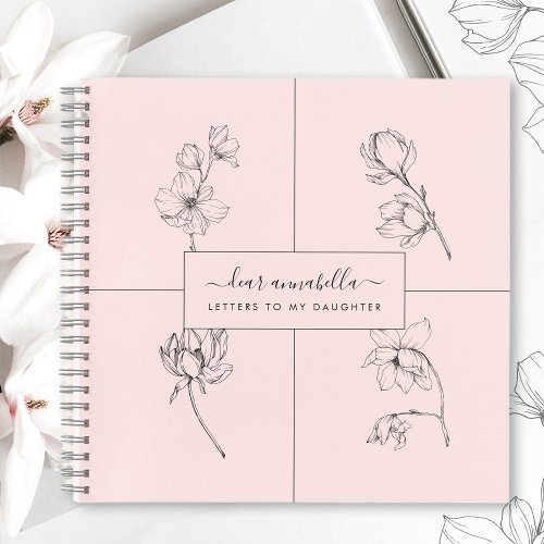 Letters to my daughter modern simple flowers notebook