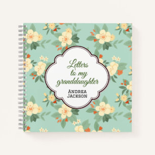 Letters to my granddaughter As I watch you grow Notebook