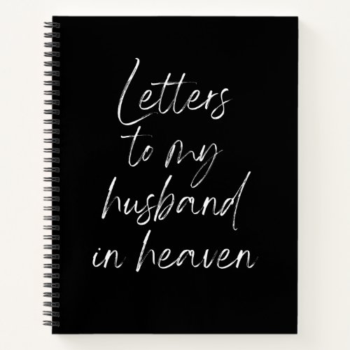 Letters To My Husband In Heaven Notebook