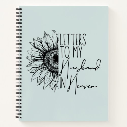 letters To My Husband In Heaven Notebook