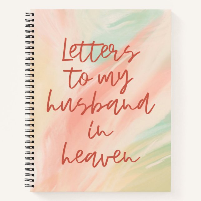 Letters To My Husband In Heaven Notebook (Front)