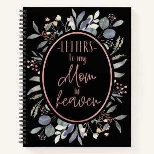 Letters To My Mom In Heaven Notebook