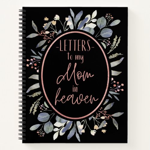 Letters To My Mom In Heaven Notebook