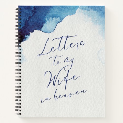 Letters To My Wife In Heaven Notebook
