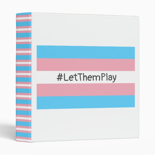 #LetThemPlay Transgender Athletes Trans Flag 3 Ring Binder (Front/Spine)