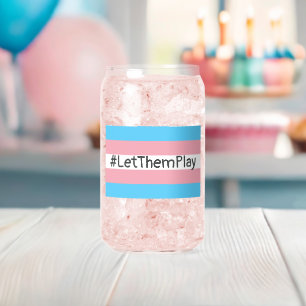 #LetThemPlay Transgender Athletes Trans Flag Can Glass